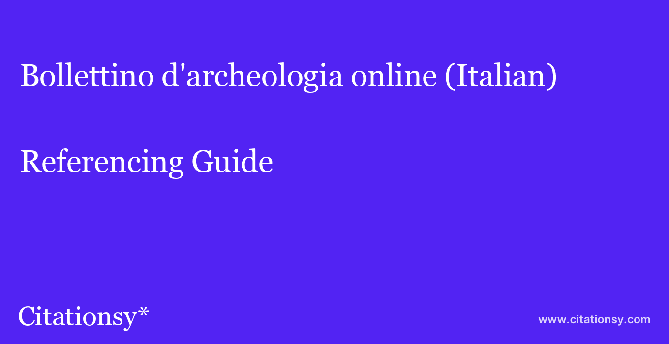 cite Bollettino d'archeologia online (Italian)  — Referencing Guide